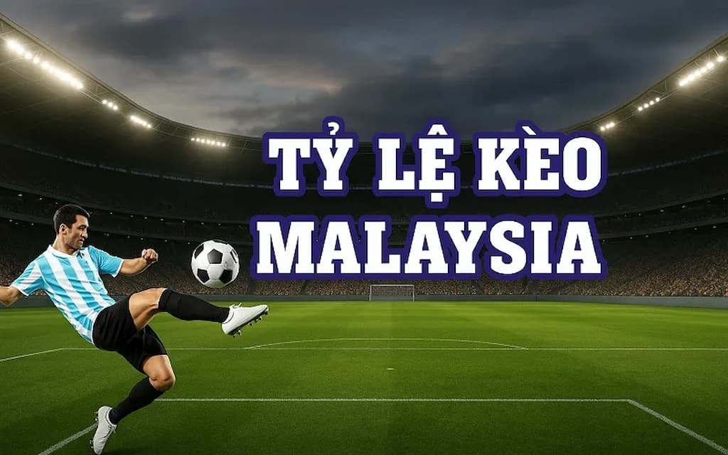 Tỷ lệ kèo bóng đá Malaysia đầy tính chính xác tại Socolive TV 5
